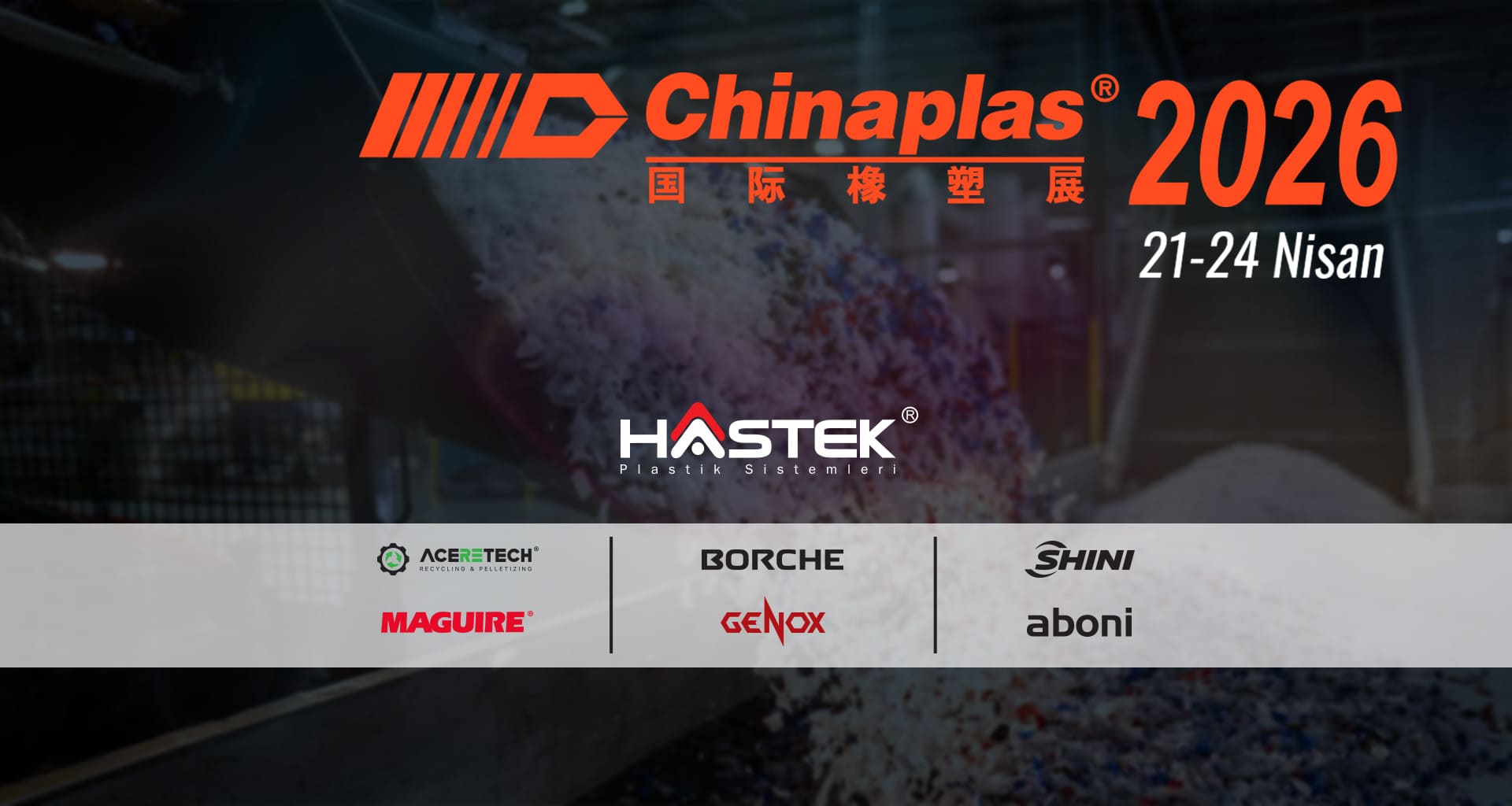HASTEK Olarak Chinaplas 2026' dayız